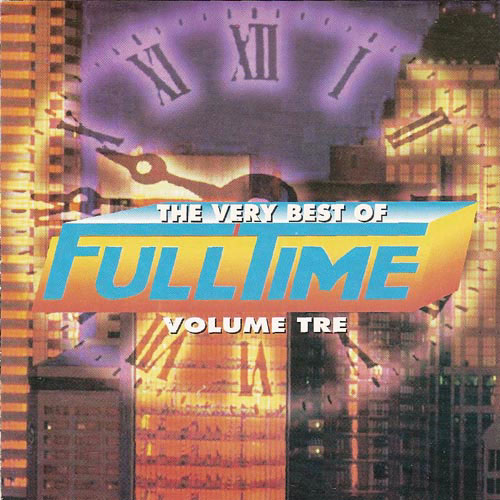 The Very Best of FULL TIME Volume Tre